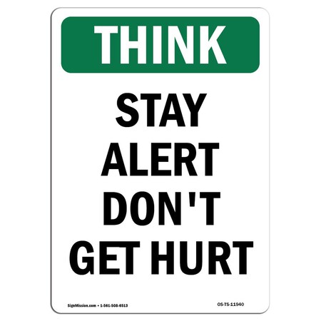Signmission OSHA THINK Sign, Stay Alert Don't Get Hurt, 14in X 10in Decal, 10" W, 14" L, Portrait OS-TS-D-1014-V-11940